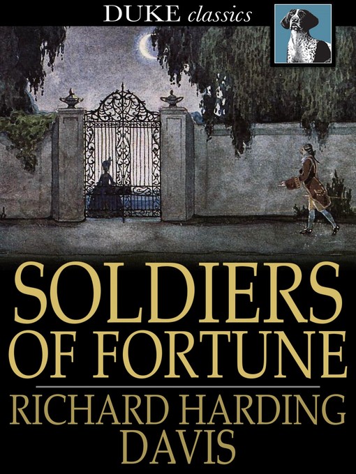 Title details for Soldiers of Fortune by Richard Harding Davis - Wait list